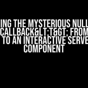 Conquering the Mysterious Null: Blazor EventCallback<T> from a SSR Parent to an Interactive Server Child Component